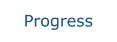 Progress
