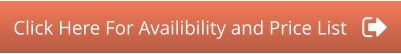 Click Here For Availibility and Price List