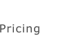 Pricing