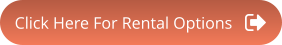 Click Here For Rental Options